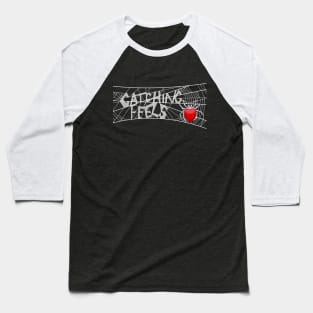 Catching feels Baseball T-Shirt